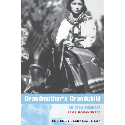 Grandmother's Grandchild: My Crow Indian Life - Paperback