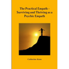 The Practical Empath - Surviving and Thriving as a Psychic Empath - Paperback
