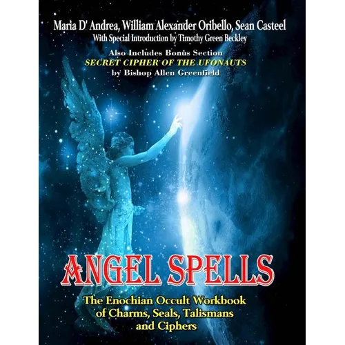 Angel Spells: The Enochian Occult Workbook Of Charms, Seals, Talismans And Ciphers - Paperback