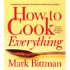 How to Cook Everything--Completely Revised Twentieth Anniversary Edition: Simple Recipes for Great Food - Hardcover