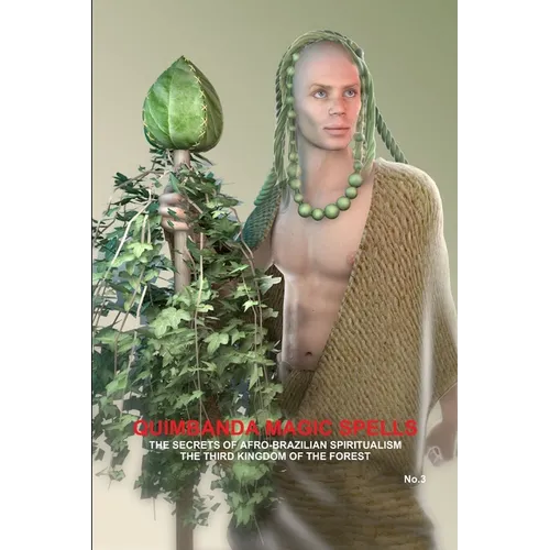 QUIMBANDA MAGIC SPELLS, THE SECRETS OF AFRO-BRAZILIAN SPIRITUALISM, THE THIRD KINGDOM OF THE FOREST, No.3 - Paperback