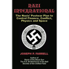 Nazi International: The Nazis' Postwar Plan to Control the Worlds of Science, Finance, Space, and Conflict - Paperback
