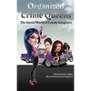 Organized Crime Queens: The Secret World of Female Gangsters - Hardcover