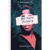Be Ready Always: In Times Like These Book 1 - Paperback