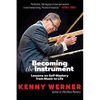 Becoming the Instrument: Lessons on Self-Mastery from Music to Life - Paperback