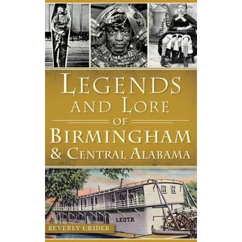 Legends and Lore of Birmingham and Central Alabama - Hardcover