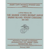 A Brief History of the Marine Corps Recruit Depot: Parris Island, South Carolina 1891-1962 - Paperback