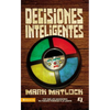 Decisiones Inteligentes: Por Que Las Decisiones No Pueden Tomarse a la Ligera - Paperback