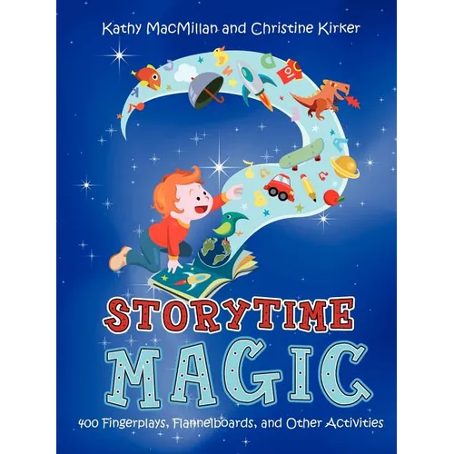 Storytime Magic: 400 Fingerplays, Flannelboards, and Other Activities - Paperback