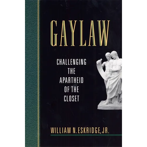 Gaylaw: Challenging the Apartheid of the Closet - Paperback