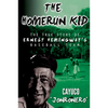 The Homerun Kid: The True Story of Ernest Hemingway's Baseball Team - Paperback