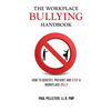 The Workplace Bullying Handbook: How to Identify, Prevent, and Stop a Workplace Bully - Paperback
