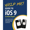 Help Me! Guide to iOS 9: Step-by-Step User Guide for Apple's Ninth Generation OS on the iPhone, iPad, and iPod Touch - Paperback