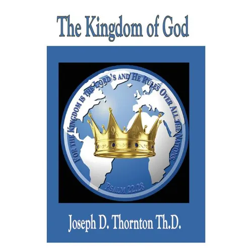 The Kingdom of God: Authority to Rule Over All Nations - Paperback
