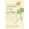 Lessons of the Lotus: Practical Spiritual Teachings of a Traveling Buddhist Monk - Paperback