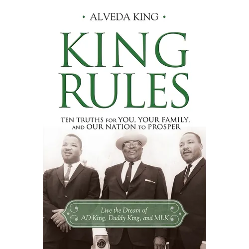 King Rules: Ten Truths for You, Your Family, and Our Nation to Prosper - Paperback