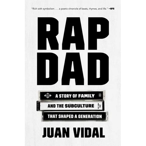 Rap Dad: A Story of Family and the Subculture That Shaped a Generation - Paperback