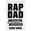 Rap Dad: A Story of Family and the Subculture That Shaped a Generation - Paperback