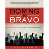 Boring to Bravo: Proven Presentation Techniques to Engage, Involve, and Inspire Your Audience to Action. - Paperback