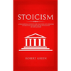 Stoicism: A Philosophical Guide to Life - Including DIY-Exercises on Practical Stoicism for the Realization of Life's Actions - Paperback