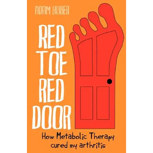Red Toe, Red Door: how Metabolic Therapy cured my arthritis - Paperback