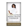 Secrets Of A Crazy Mental Health Counselor - Paperback