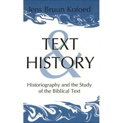 Text and History: Historiography and the Study of the Biblical Text - Paperback