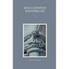 Dos Cuentos Esotéricos - Paperback