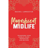 Magnificent Midlife: Transform Your Middle Years, Menopause and Beyond - Paperback