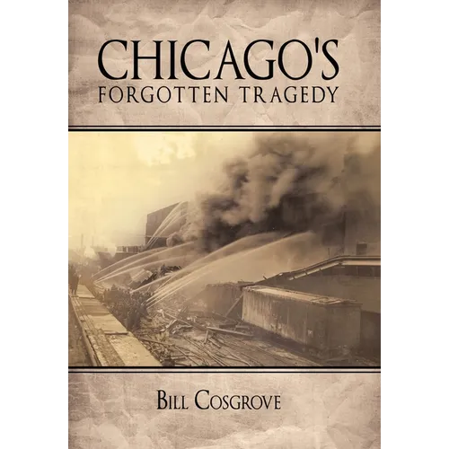 Chicago's Forgotten Tragedy - Hardcover