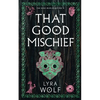 That Good Mischief - Paperback
