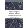 Technology in Mental Health: Foundations of Clinical Use - Hardcover