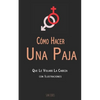Cómo Hacer Una Paja Que Le Volará La Cabeza (con Ilustraciones) - Paperback
