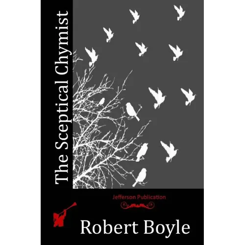 The Sceptical Chymist - Paperback