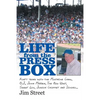 Life from the Press Box: Life From The Press Box: Forty years with the Mustache Gang, O.J., John Madden, The Big Unit, Sweet Lou, Junior Griffey and I - Paperback