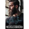 Love to Hate You: An Enemies to Lovers, Best Friend's Brother Romantic Comedy - Paperback
