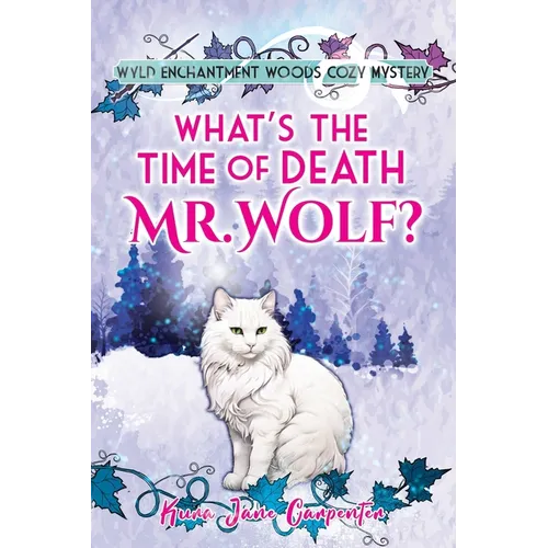 What's the time of death, Mr Wolf?: Wyld Enchantment Woods Cozy Mystery - Paperback