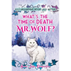 What's the time of death, Mr Wolf?: Wyld Enchantment Woods Cozy Mystery - Paperback