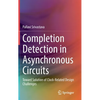 Completion Detection in Asynchronous Circuits: Toward Solution of Clock-Related Design Challenges - Hardcover