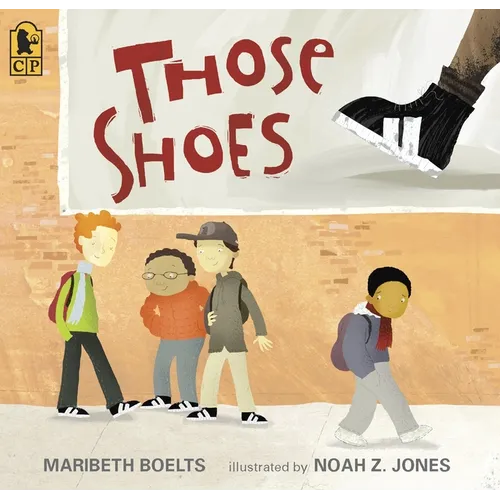 Those Shoes: (An Uplifting Tale of Friendship, Generosity, Facing Peer Pressure, and Making Thoughtful Choices - For Kids Ages 4-8) - Paperback