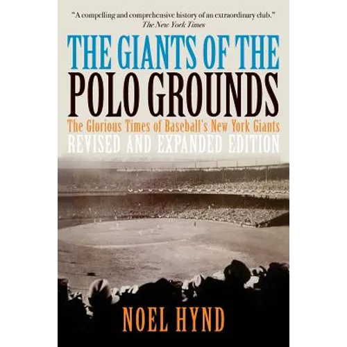The Giants of the Polo Grounds: The Glorious Times of Baseball's New York Giants - Paperback