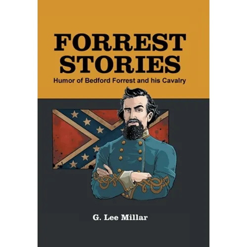 Forrest Stories: Humor of Bedford Forrest and His Cavalry - Hardcover