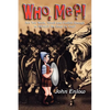 Who, Me?: Are You Weak, Small and Foolish Enough to Really Be Used by God? - Paperback