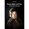 Human Rights and Peace: A Personal Odyssey - Hardcover