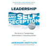 Leadership and Self-Deception, Fourth Edition: The Secret to Transforming Relationships and Unleashing Results - Paperback