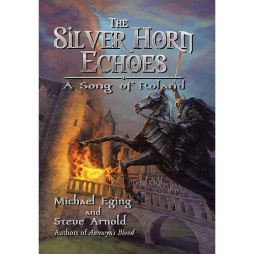The Silver Horn Echoes: A Song of Roland - Hardcover