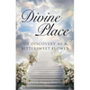 Divine Place of Discovery As a Bittersweet Flower - Paperback