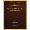 The Magical Ritual of the Sanctum Regnum - Paperback