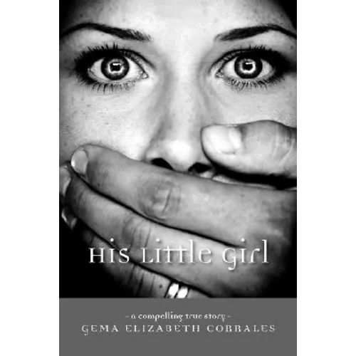 His Little Girl: A Compelling True Story - Paperback