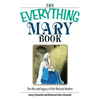 The Everything Mary Book: The Life and Legacy of the Blessed Mother - Paperback